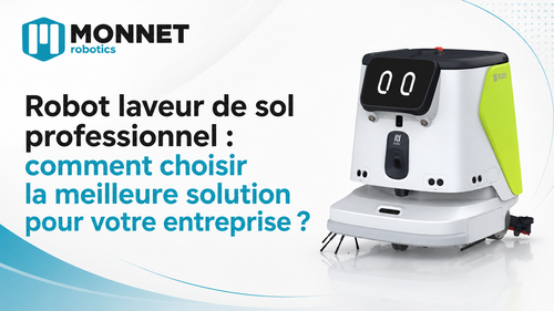 Robot laveur de sol professionnel : choisir la meilleure solution Robot laveur de sol professionnel : choisir la meilleure solution